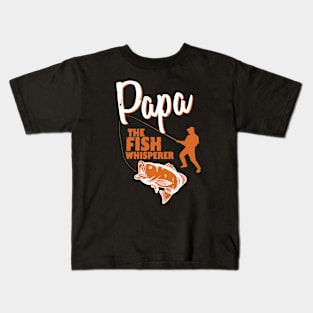 Fisherman Papa The Fish Whisperer Funny Fishing Meme Kids T-Shirt